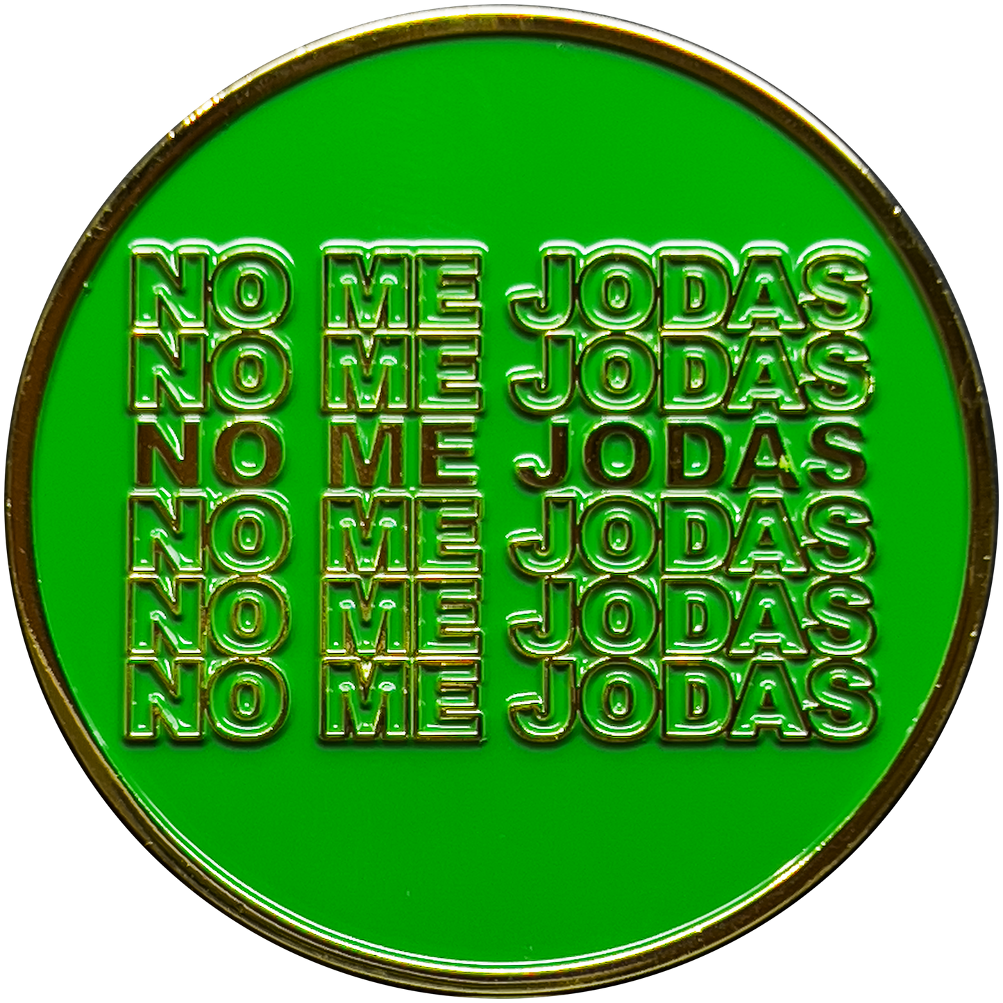 GL15-002 Border Patrol Agent NO ME JODAS challenge coin thin green line CBP Honor First