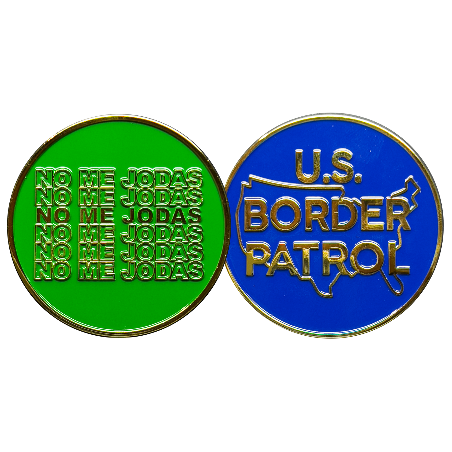 GL15-002 Border Patrol Agent NO ME JODAS challenge coin thin green line CBP Honor First