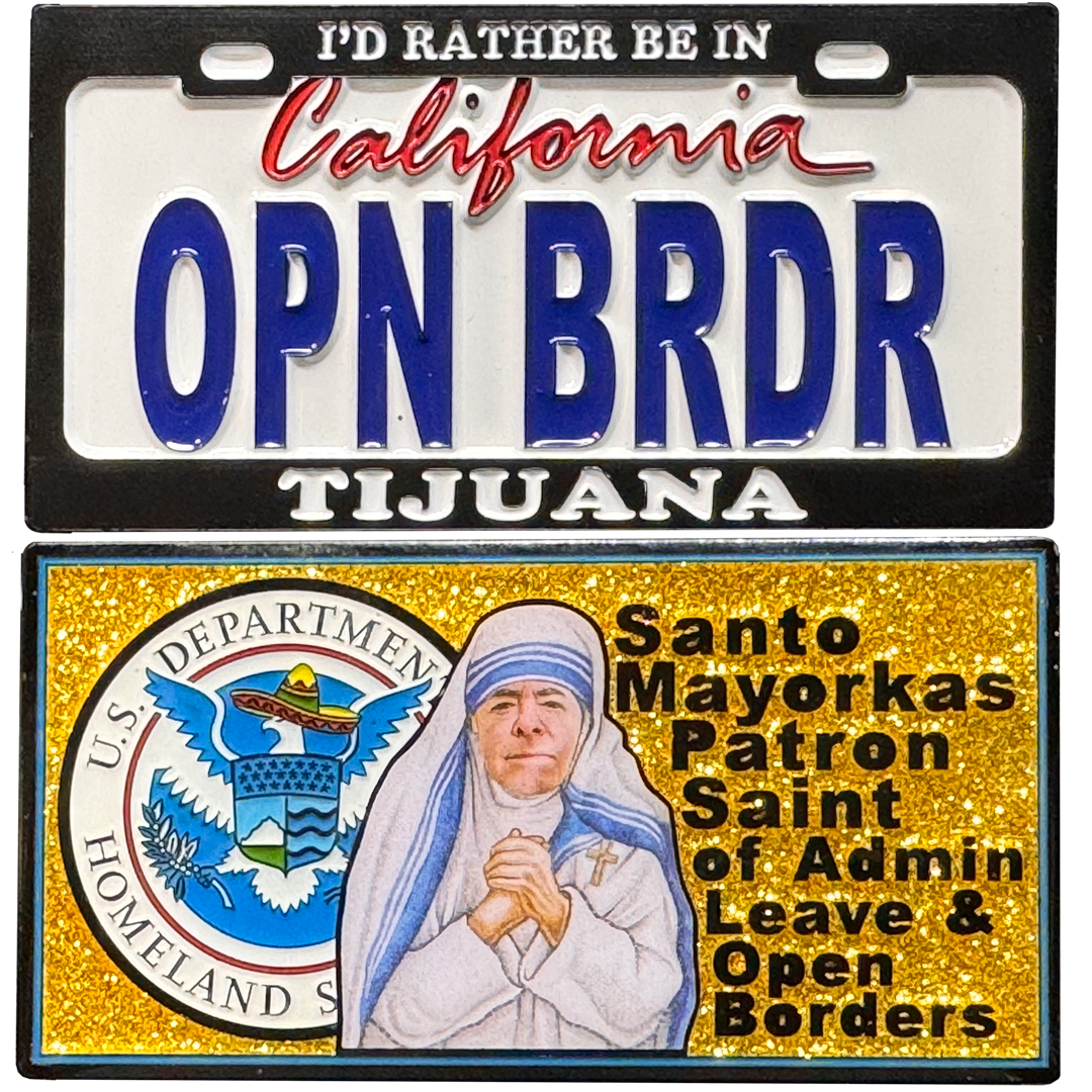 BL4-015 Open Borders Secretary Mayorkas Patron Saint CBP HSI CIS FEMA ICE Border Patrol Challenge Coin
