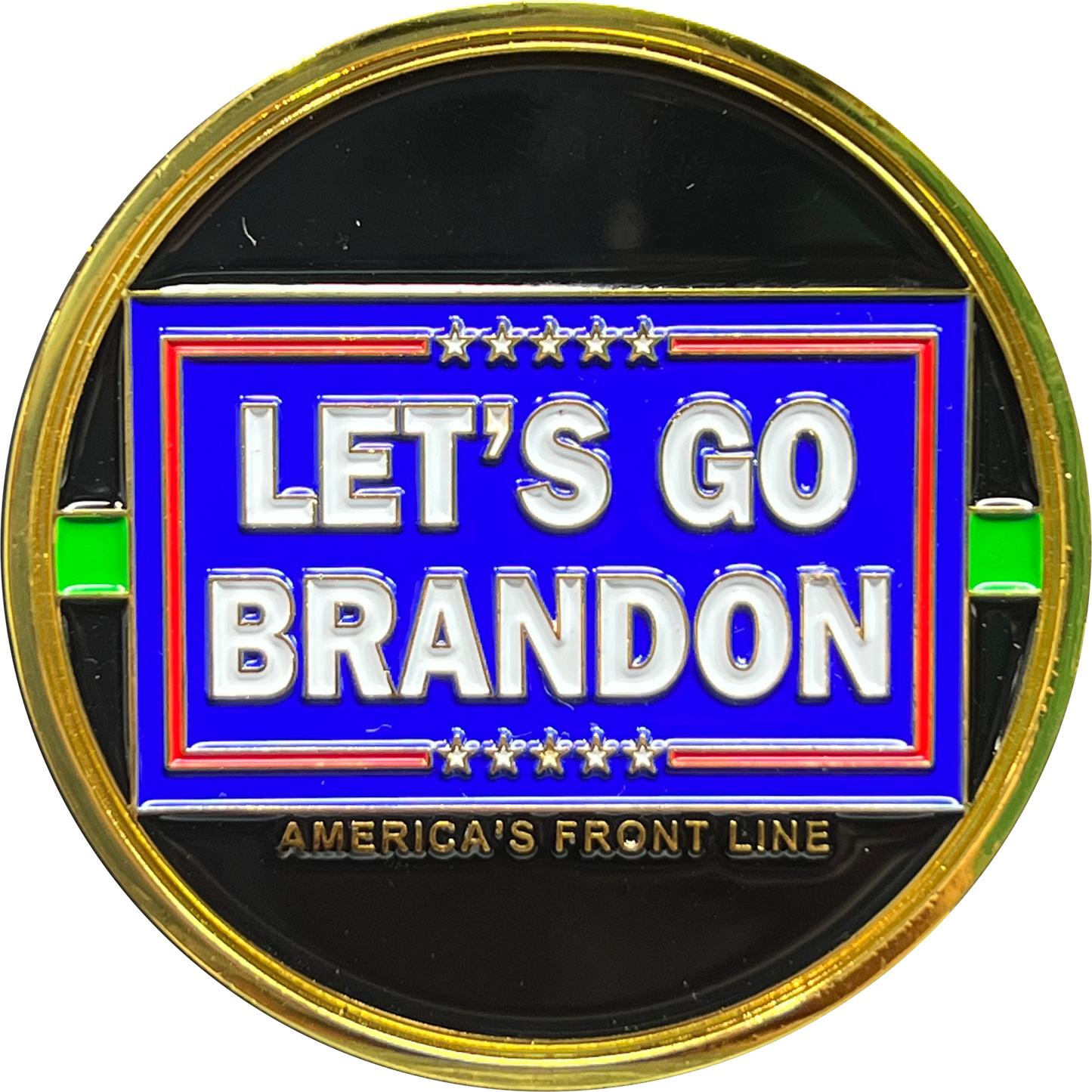 BL5-016 Let's Go Brandon Thin Green Line Thin Blue Line GREEN BORDER PATROL version Military Challenge Coin Honor First MAGA Trump 2024 Police