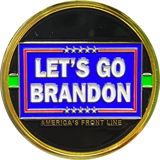 BL5-016 Let's Go Brandon Thin Green Line Thin Blue Line GREEN BORDER PATROL version Military Challenge Coin Honor First MAGA Trump 2024 Police