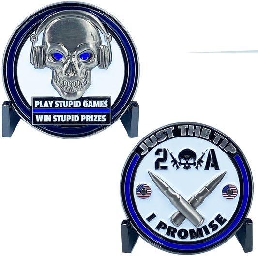 DL5-04 Just the Tip I Promise Play Stupid Games Win Stupid Prizes 2A Firearms Instructor Police Military 2A Thin Blue Line Challenge Coin